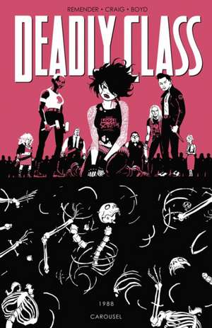 Deadly Class Volume 5: Carousel de Rick Remender
