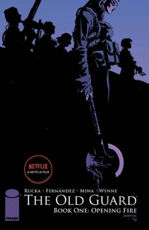 Old Guard Book One: Opening Fire de Greg Rucka