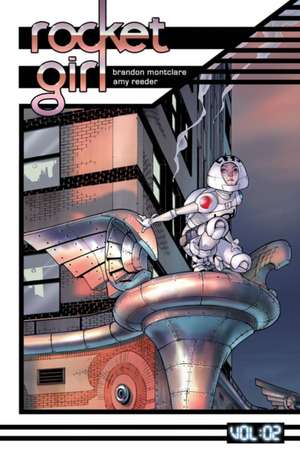 Rocket Girl Volume 2: Only the Good de Brandon Montclare