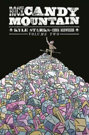 Rock Candy Mountain Volume 2 de Kyle Starks