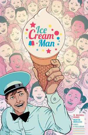 Ice Cream Man Volume 1: Rainbow Sprinkles de W Maxwell Prince