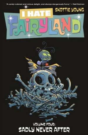 I Hate Fairyland Volume 4: Sadly Never After de Skottie Young