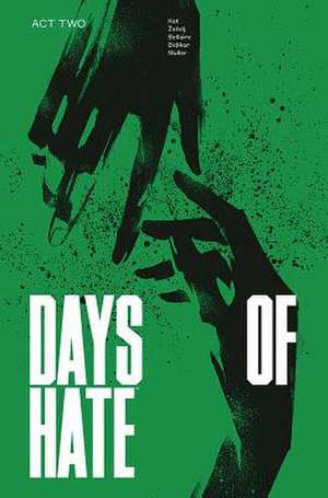 Days of Hate Act Two de Ales Kot