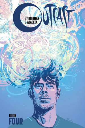 Outcast by Kirkman & Azaceta, Book 4 de Robert Kirkman