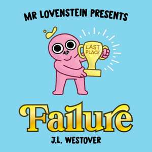 Mr. Lovenstein Presents: Failure de J L Westover