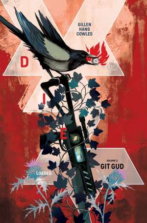 Die: Loaded Volume 2 de Kieron Gillen