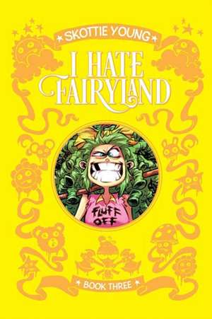 I Hate Fairyland Book Three de Skottie Young