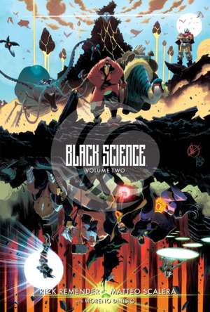 Black Science Volume 2: Transcendentalism 10th Anniversary Deluxe Hardcover de Rick Remender