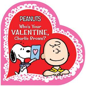 Who's Your Valentine, Charlie Brown? de Charles M. Schulz