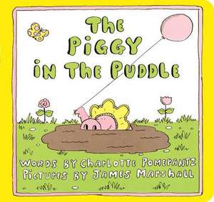 The Piggy in the Puddle de Charlotte Pomerantz