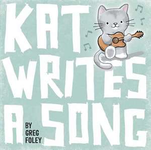 Kat Writes a Song de Greg Foley