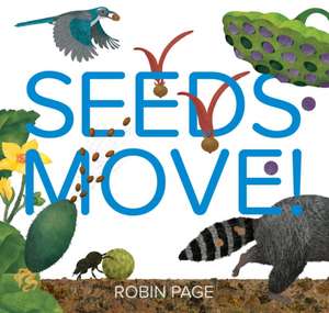 Seeds Move! de Robin Page