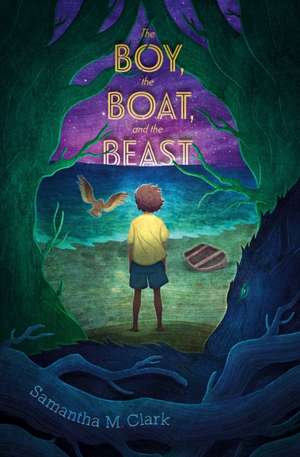 The Boy, the Boat, and the Beast de Clark, Samantha M.