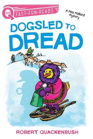 Dogsled to Dread de Robert Quackenbush