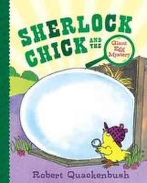 Sherlock Chick and the Giant Egg Mystery de Robert Quackenbush