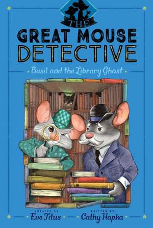 Basil and the Library Ghost de Cathy Hapka