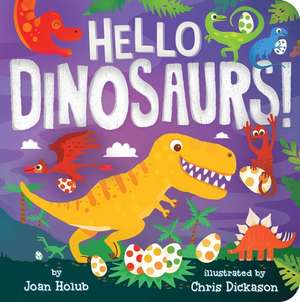 Hello Dinosaurs! de Joan Holub