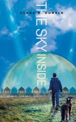 The Sky Inside de Clare B. Dunkle