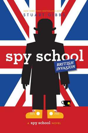 Spy School British Invasion de Stuart Gibbs