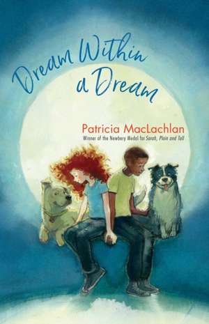 Dream Within a Dream de Patricia Maclachlan