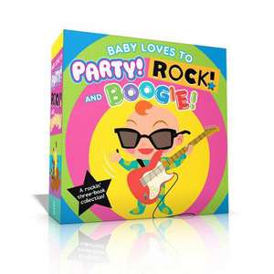 Baby Loves to Party! Rock! and Boogie! (Boxed Set): Baby Loves to Party!; Baby Loves to Rock!; Baby Loves to Boogie! de Wednesday Kirwan