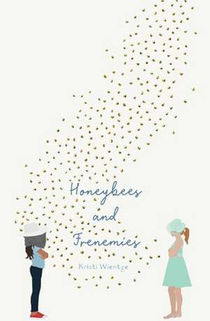 Honeybees and Frenemies de Kristi Wientge