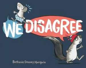 We Disagree de Bethanie Deeney Murguia