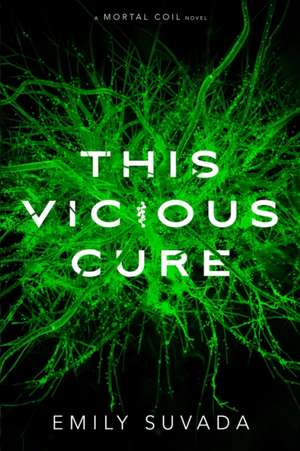 This Vicious Cure de Emily Suvada