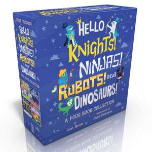 Hello Knights! Ninjas! Robots! and Dinosaurs! (Boxed Set): Hello Knights!; Hello Ninjas!; Hello Robots!; Hello Dinosaurs! de Joan Holub