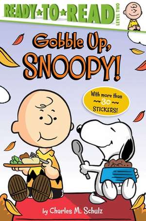 Gobble Up, Snoopy!: Ready-To-Read Level 2 de Charles M. Schulz