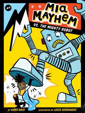 Mia Mayhem vs. the Mighty Robot de Kara West