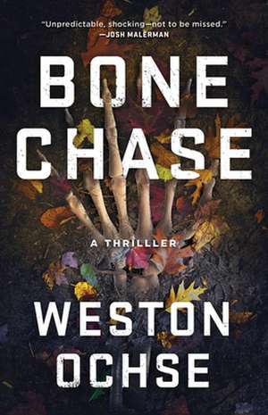 Bone Chase de Weston Ochse