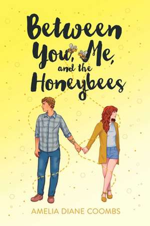 Between You, Me, and the Honeybees de Amelia Diane Coombs