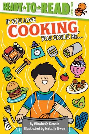 If You Love Cooking, You Could Be... de Elizabeth Dennis