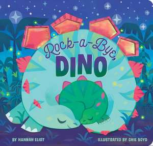 Rock-A-Bye, Dino de Hannah Eliot