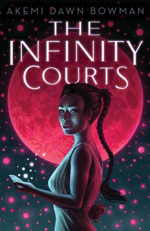 The Infinity Courts de Akemi Dawn Bowman