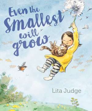 Even the Smallest Will Grow de Lita Judge