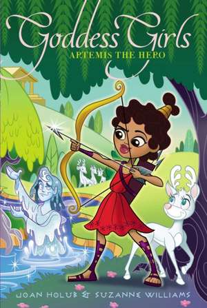 Artemis the Hero de Joan Holub