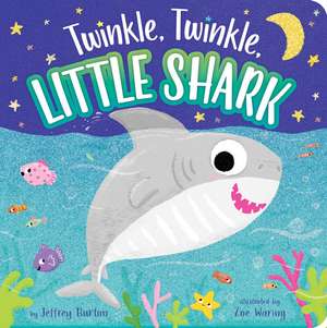 Twinkle, Twinkle, Little Shark de Jeffrey Burton