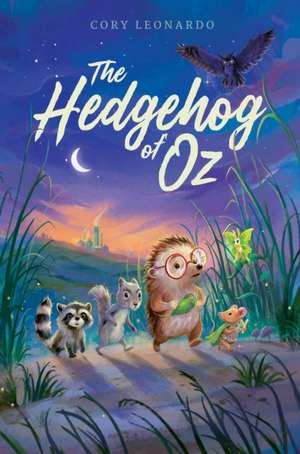 The Hedgehog of Oz de Cory Leonardo