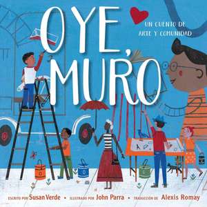 Oye, Muro (Hey, Wall) de Susan Verde