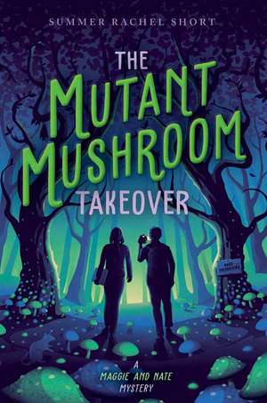 The Mutant Mushroom Takeover de Summer Rachel Short