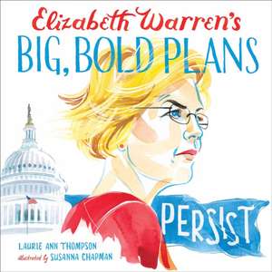 Elizabeth Warren's Big, Bold Plans de Laurie Ann Thompson