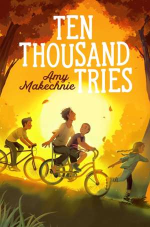 Ten Thousand Tries de Amy Makechnie