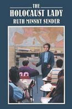 The Holocaust Lady de Ruth Minsky Sender