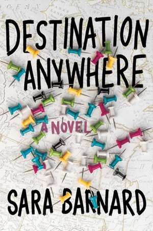 Destination Anywhere de Sara Barnard