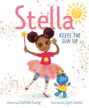 Stella Keeps the Sun Up de Clothilde Ewing