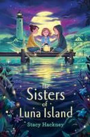 The Sisters of Luna Island de Stacy Hackney