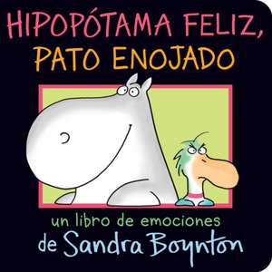 Hipopótama Feliz, Pato Enojado (Happy Hippo, Angry Duck) de Sandra Boynton