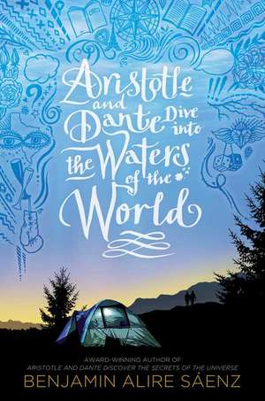 Aristotle and Dante Dive Into the Waters of the World de Benjamin Alire Sáenz